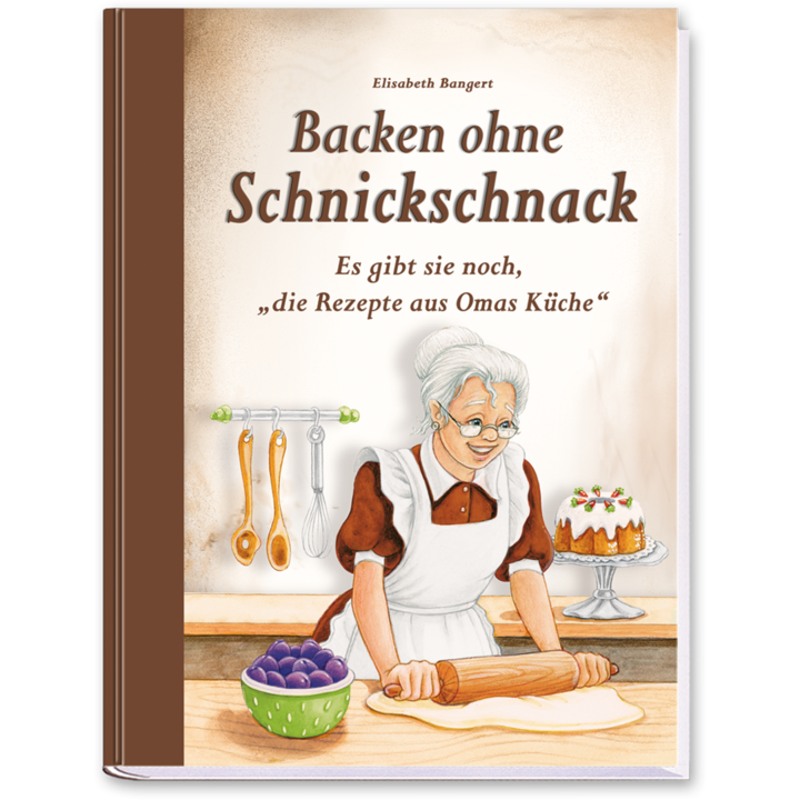 Backen ohne Schnickschnack Backbuch schnelle und einfache Rezepte Cover Buch Vorderseite EDITION XXL Onlineshop