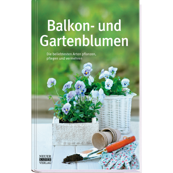 Balkon- und Gartenblumen Sachbuch Natur und Pflanzen Cover Buch Vorderseite Neuer Kaiser Verlag Onlineshop