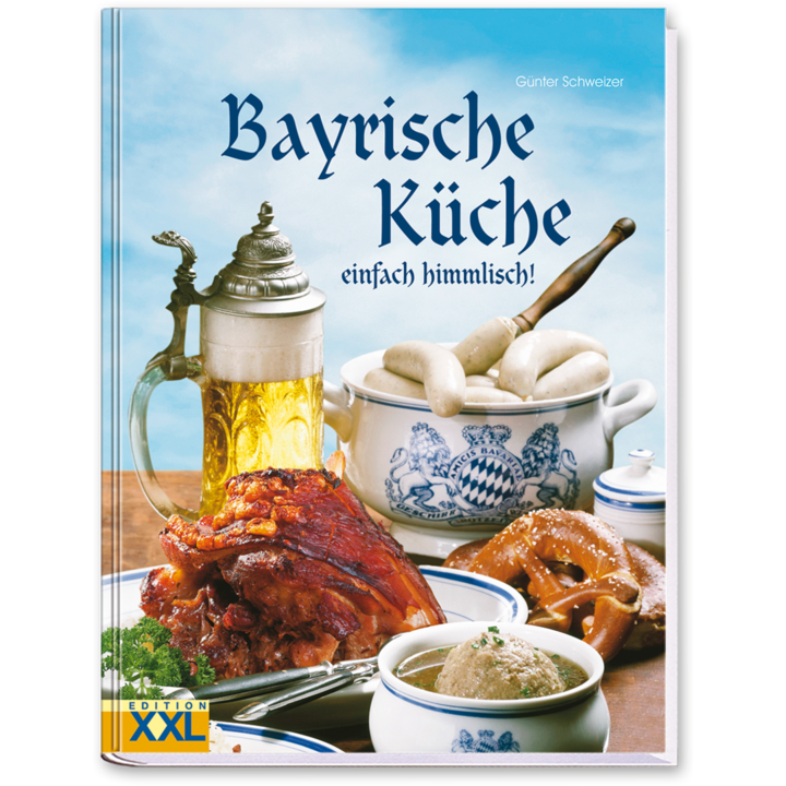 Bayrische Küche Kochbuch typisch bayrisches Essen Cover Vorderseite EDITION XXL Onlineshop