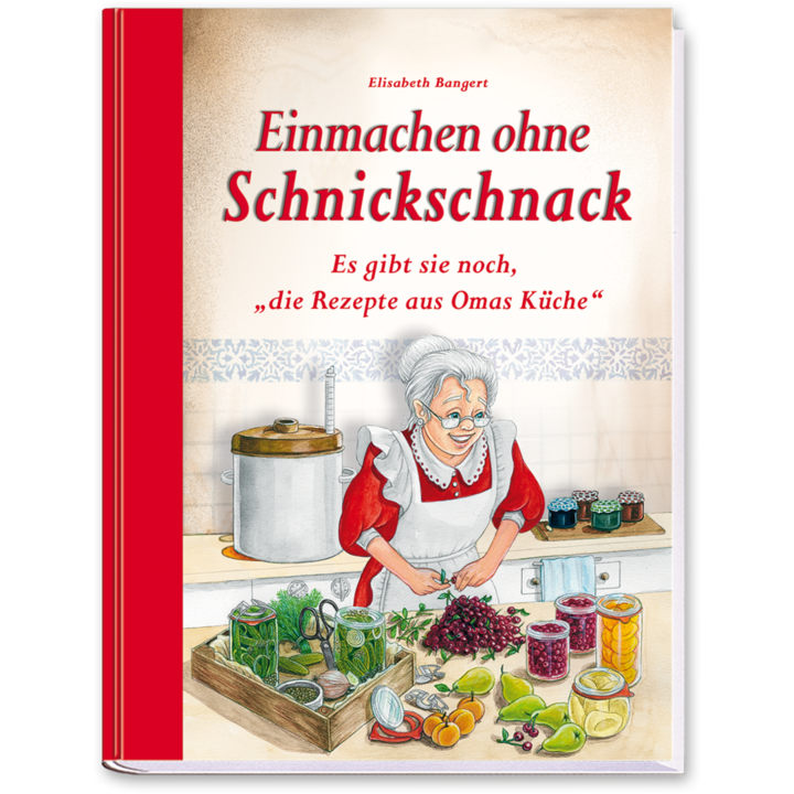 Buch Einmachen ohne Schickschnack Kochbuch Ratgeber mit Rezepte Cover Vorderseite Edition XXL Onlineshop