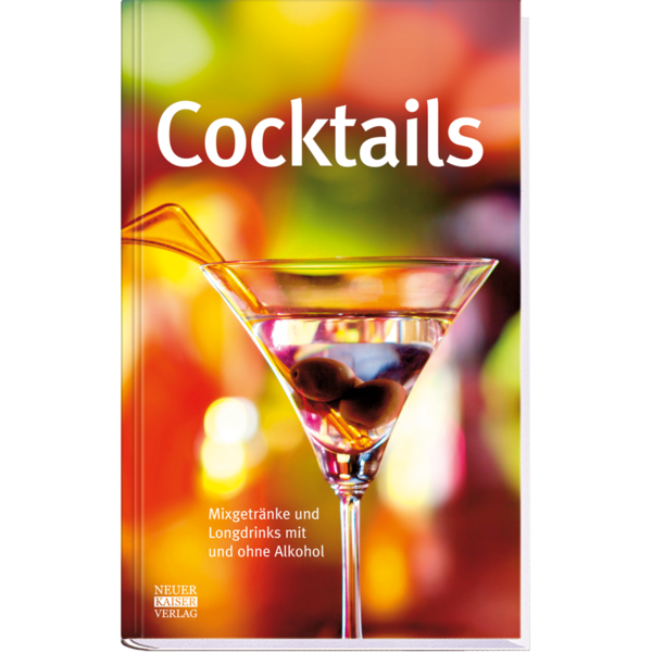 Cocktails Kochbuch Cocktails mixen Getränke Cover Buch Vorderseite Neuer Kaiser Verlag Onlineshop