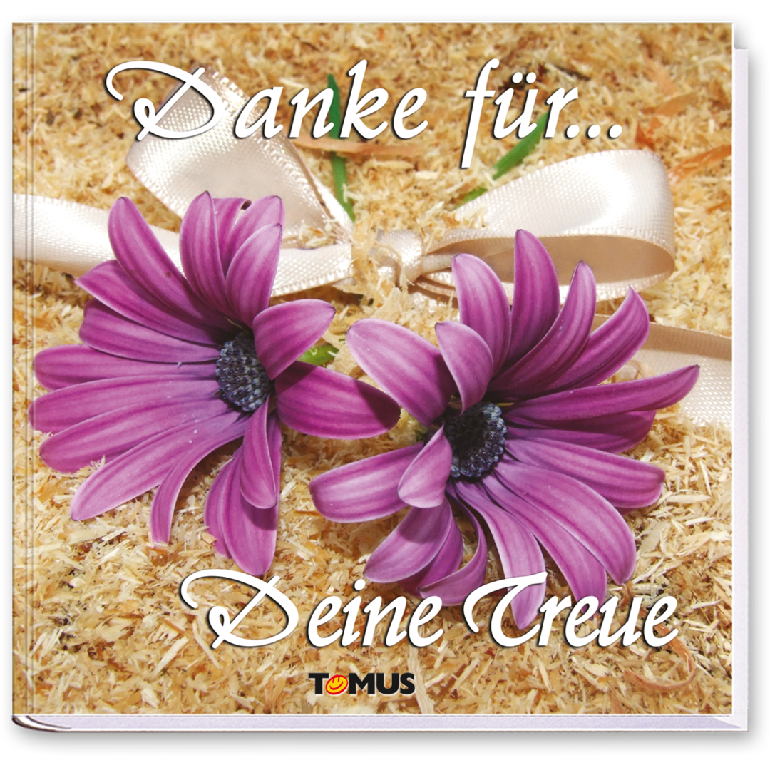 Danke für … Deine Treue Geschenkbuch Geschenk Bilder und Zitate Cover Buch Vorderseite TOMUS Verlag Onlineshop