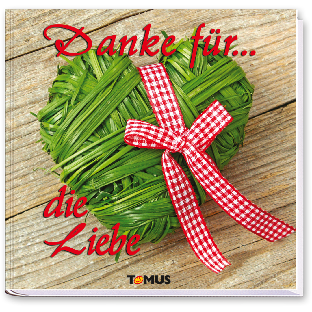 Danke für … die Liebe Geschenkbuch Geschenk Bilder und Zitate Cover Buch Vorderseite TOMUS Verlag Onlineshop