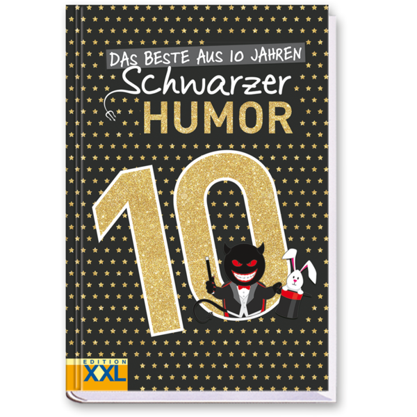 Das beste aus 10 Jahren Schwarzer Humor die besten Sprüche, Witze und Zitate Cover Vorderseite Edition XXL Onlineshop