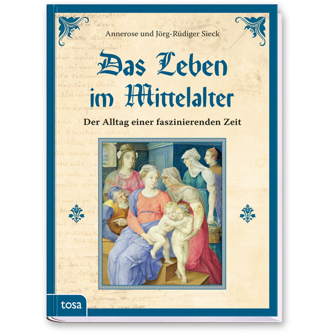 Das Leben im Mittelalter Sachbuch Zeitreise Wissen Cover Buch Vorderseite Tosa Onlineshop