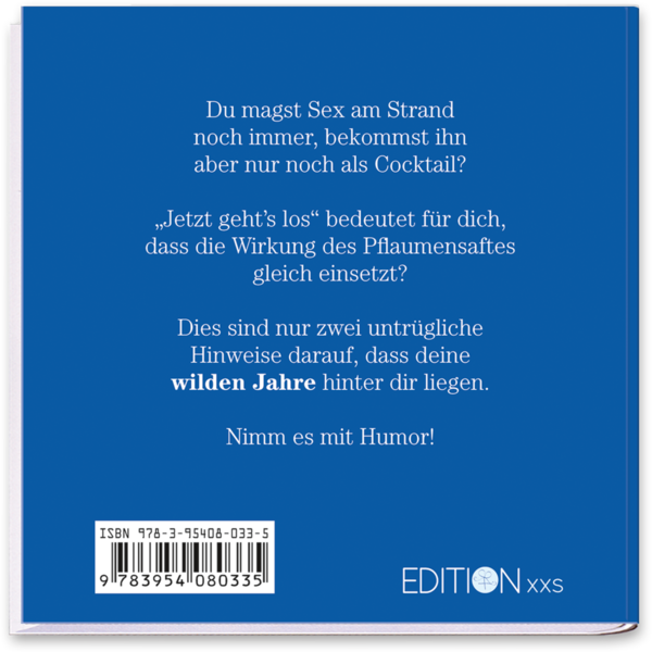 Deine wilden Jahre sind vorbei, wenn… Geschenkbuch Rente Cover Buch Rückseite EDITION XXS Onlineshop