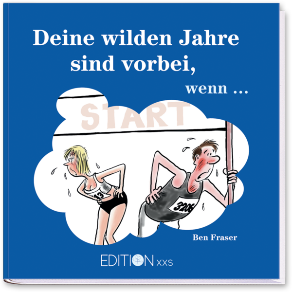 Deine wilden Jahre sind vorbei, wenn… Geschenkbuch Rente Cover Buch Vorderseite EDITION XXS Onlineshop