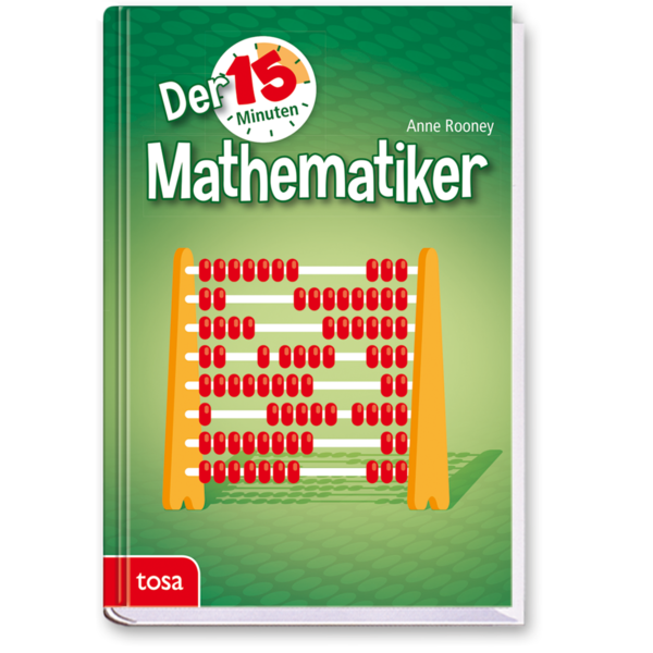 Der 15-Minuten Mathematiker Sachbuch Mathematik Wissen Cover Buch Vorderseite Tosa Onlineshop