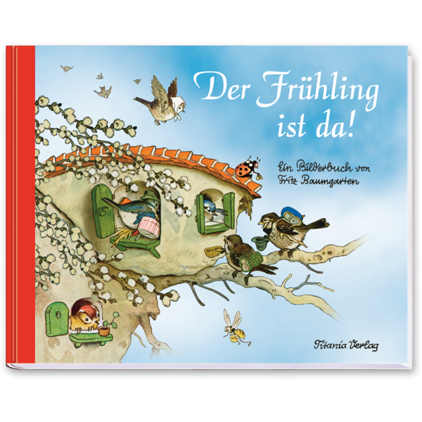 Der Frühling ist da Nostalgie Bilderbuch Fritz Baumgarten Cover Vorderseite Titania Verlag Onlineshop