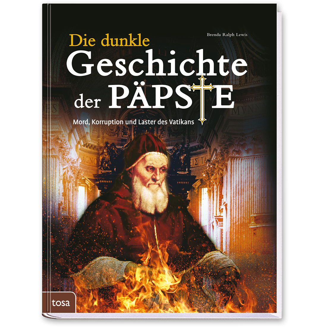 Die dunkle Geschichte der Päpste Ratgeber Sachbuch Cover Vorderseite Tosa Verlag Onlineshop