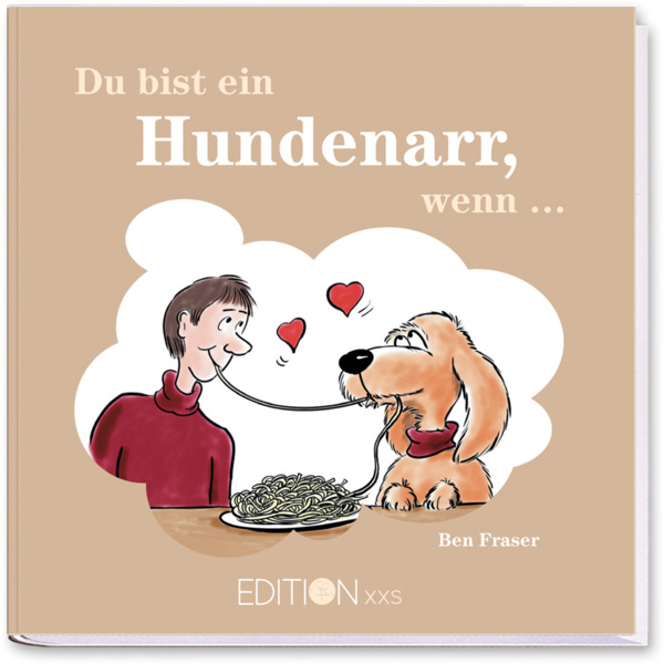 Du bist ein Hundenarr, wenn … Geschenkbuch Humor Cover Vorderseite EDITION XXS Onlineshop