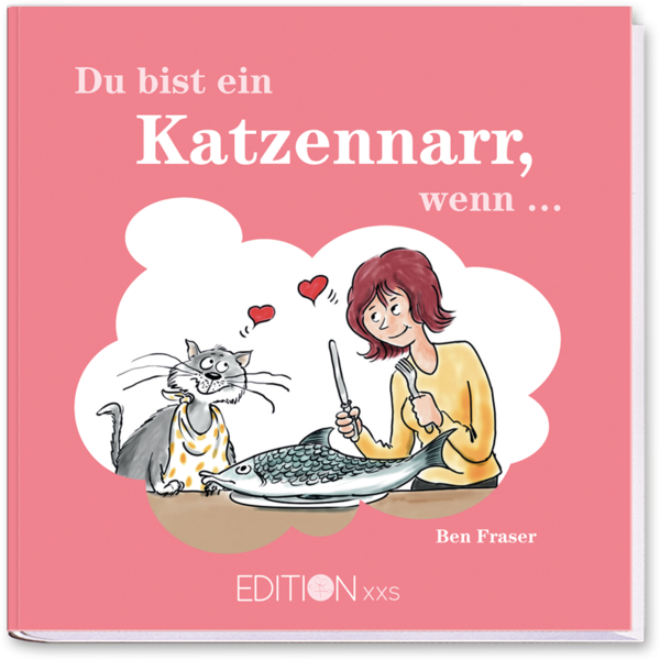 Du bist ein Katzennarr, wenn … Geschenkbuch Humor Cover Vorderseite EDITION XXS Onlineshop