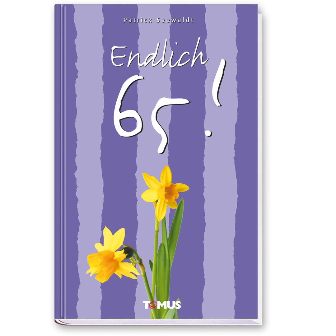 Endlich 65! Geschenkbuch Geschichten Cartoons Cover Vorderseite TOMUS Verlag Onlineshop