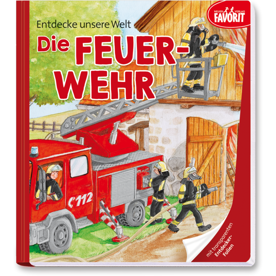 Entdecke unsere Welt – Die Feuerwehr Feuer Kinder Folienbuch Cover Vorderseite Neuer Favorit Verlag Onlineshop