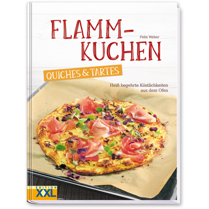 Flammkuchen Quiches Tartes Kochbuch schnelle und einfache Rezepte Cover Vorderseite Edition XXL Onlineshop