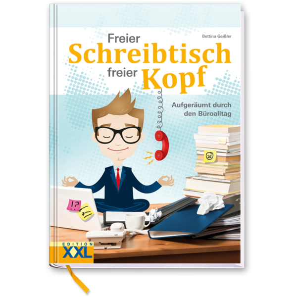 Freier Schreibtisch, freier Kopf aufgeräumt durch den Büroalltag Cover Vorderseite Edition XXL Onlineshop